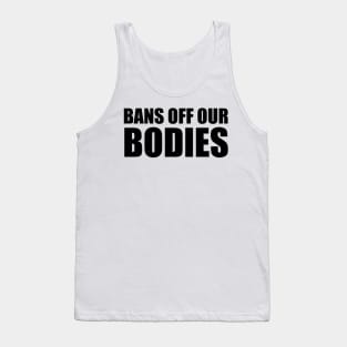 bans off our bodies Tank Top